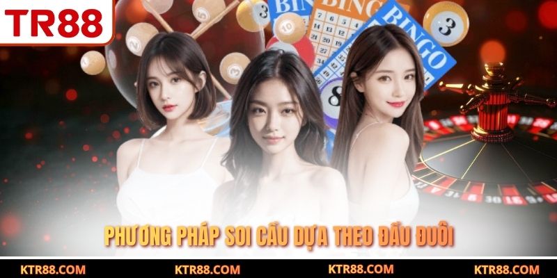 Phương pháp soi cầu dựa theo đầu đuôi