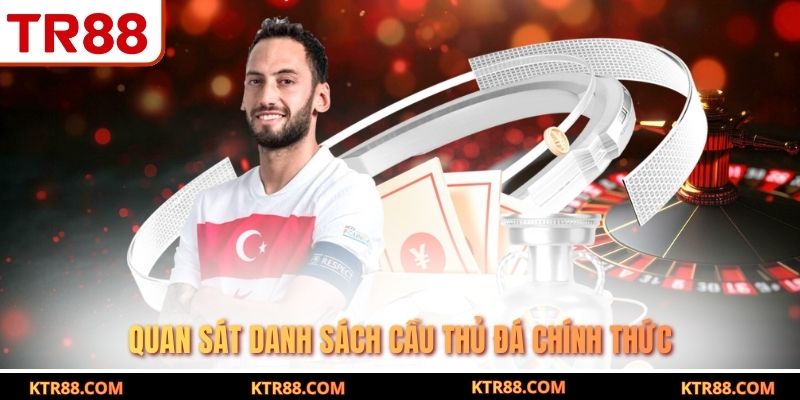 Quan sát danh sách cầu thủ đá chính thức